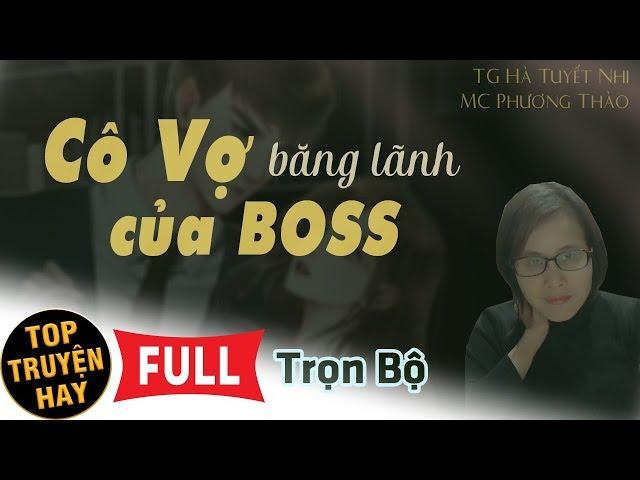 Cô Vợ  Của Boss [Trọn Bộ] Truyện ngôn tình sủng hay tuyệt MC Phương Thảo