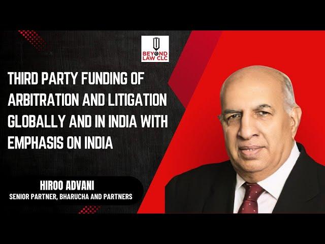 Third-Party Funding of Arbitration and Litigation Globally and in India with Emphasis of India