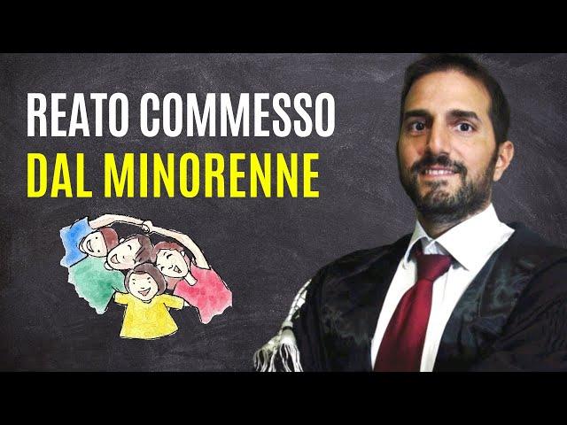 PROCESSO PENALE Minorile - Quando il reato è commesso da un MINORENNE