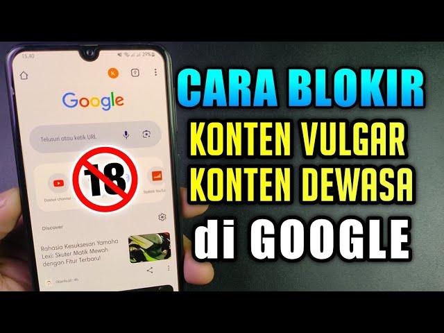 Cara Blokir Konten Dewasa di Google