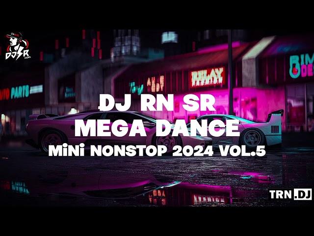 DJ RN SR MEGA DANCE MiNi NONSTOP 2024 VOL.5