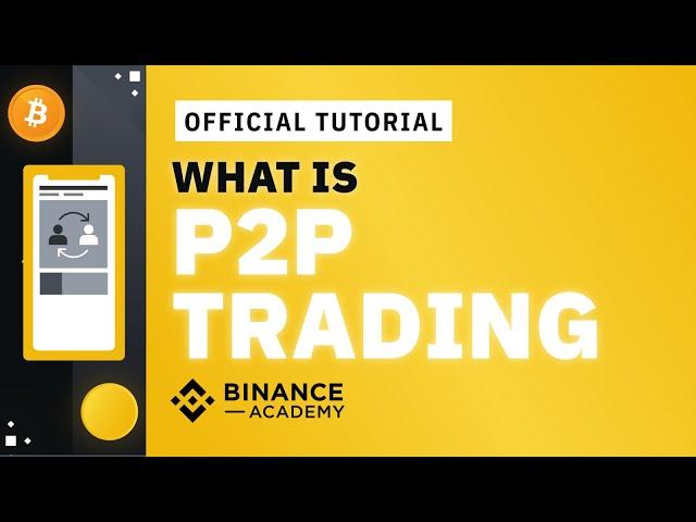 What is P2P Trading | #Binance Official Guide