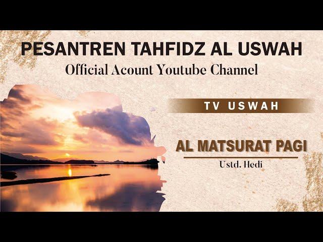 AL MATSURAT PAGI || ADEMMMM || Ustadz Hedi Yunus