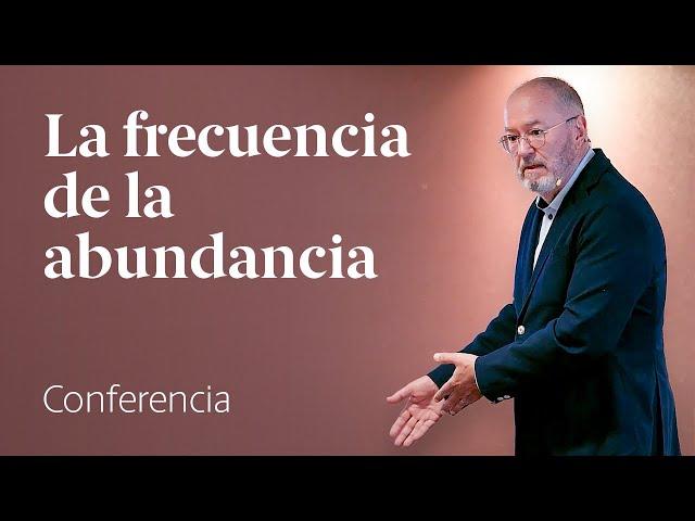 De la ilusión a la conciencia: La frecuencia de la abundancia ↦ Conferencia Enric Corbera