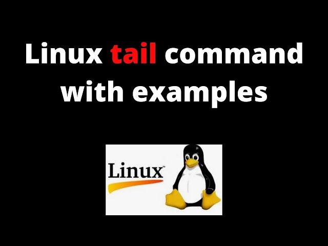 12. Linux Tutorials: Linux tail command with examples