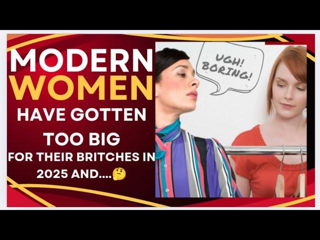 MODERN WOMEN HAVE GOTTEN TOO BIG FOR THEIR BRITCHES IN 2025 AND....#comedy#dating#2025#share#lol