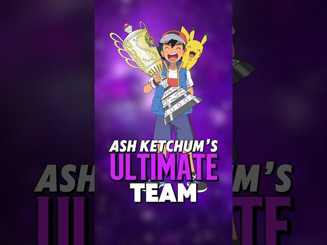 This is Ash Ketchum’s ULTIMATE Pokemon Team!