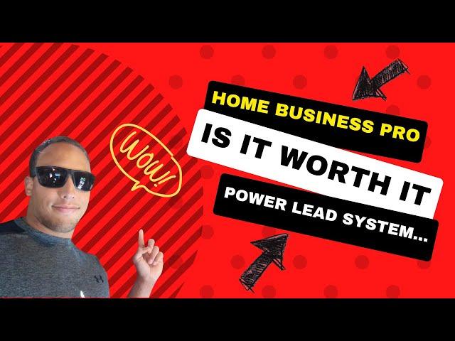 Is it worth it buying Home Business Pro from Power Lead System in 2023