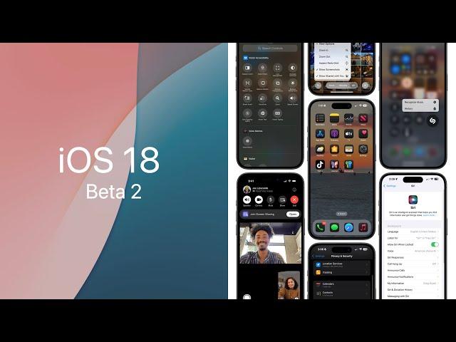 iOS 18 Beta 2: Every New Feature