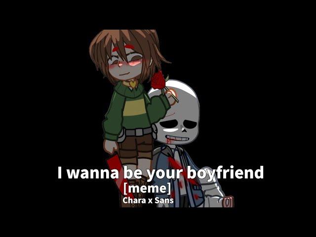 I wanna be your boyfriend | Meme | Yandere Chara AU | Chara x Sans | Chans