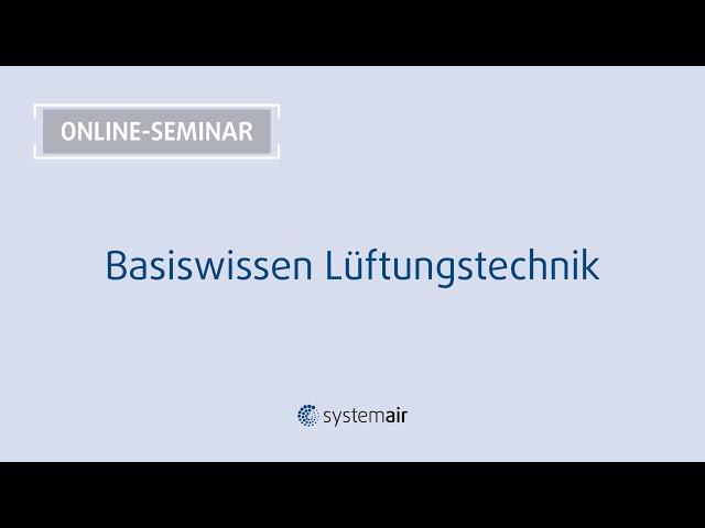 Basiswissen Lüftungstechnik I Online-Seminar