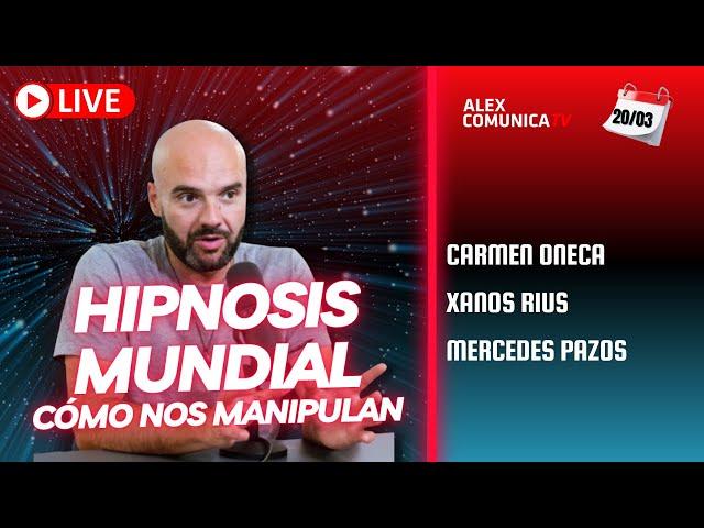  HOY DIRECTO  HIPNOSIS MUNDIAL - Cómo nos manipulan... y más