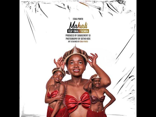 Eska Ponto- Mahali Feat. Omali Themba (Prod By Subbasement DJ)