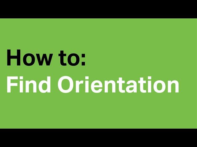 How to: Find Orientation