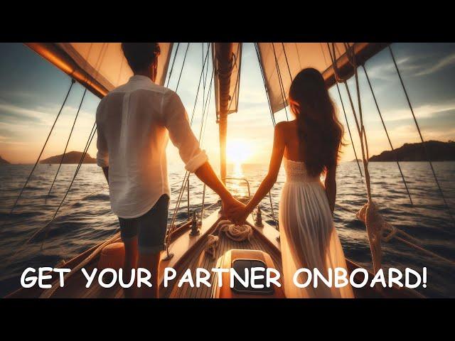 Top 5 Tips To Get Your Partner Onboard #justdoit #sailor