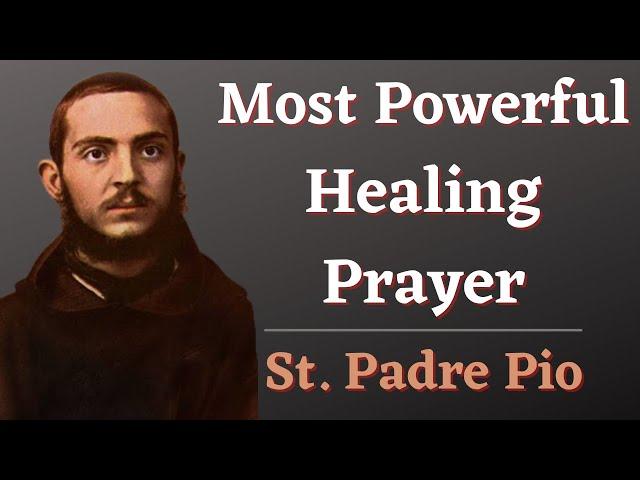 "The Most Powerful Healing Prayer" - Padre Pio