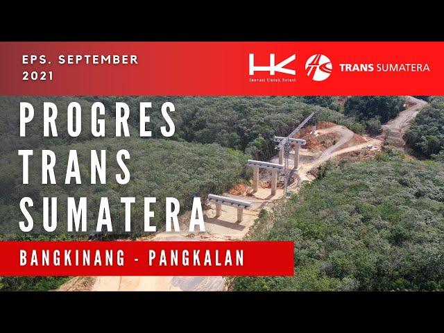 Intip progress Trans Sumatera | Tol Bangkinang- Pangkalan, jembatan tol dengan teknologi Perancis!