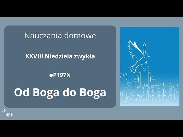 #NauczaniaDomowe - #P197N - Od Boga do Boga - #ArturSepioło – 13.10.2024