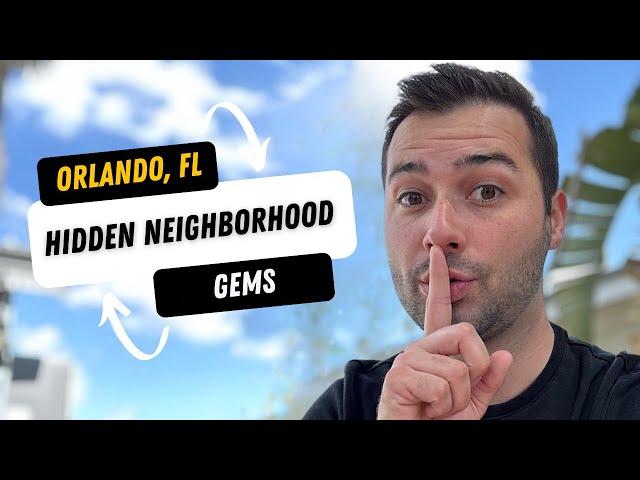 Top 5 Hidden gems in Orlando Real Estate: Must - see neighborhoods!