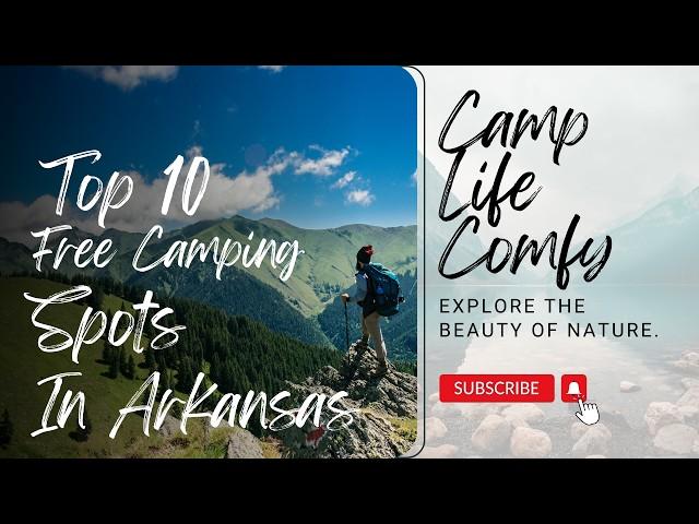 Discover Arkansas: 10 Free Camping Spots to Not Sleep On! (Pun Intended) #CampLifeComfy