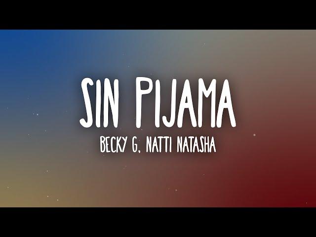 Becky G, Natti Natasha - Sin Pijama (Letra/Lyrics)