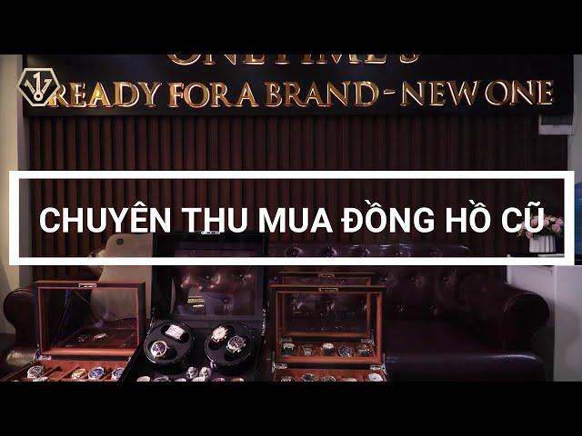 Thu mua đồng hồ cũ giá cao tại Hà Nội