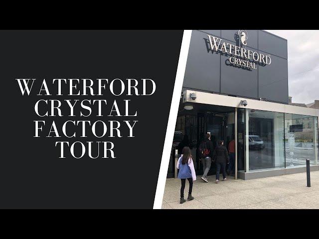 Waterford Crystal Factory Tour