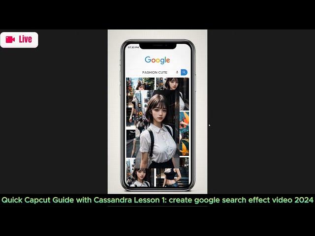 Quick Capcut Guide with Cassandra Lesson 1: create google search effect video 2024