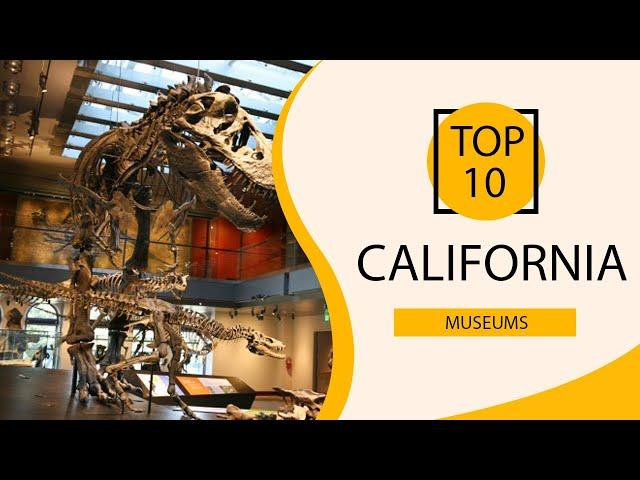 Top 10 Best Museums in California | USA - English