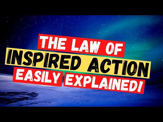 Inspired Action Law of Attraction (The Law of Inspired Action Explained)