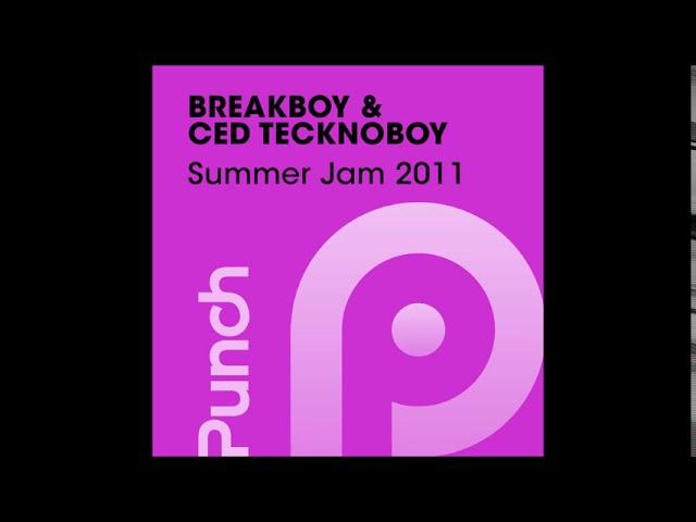 Breakboy vs Ced Tecknoboy - Summer Jam 2011 (Extended Mix)