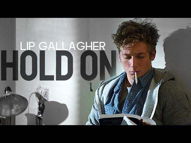 Lip Gallagher • Hold On