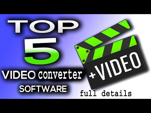 Top 5 video conveter softwer