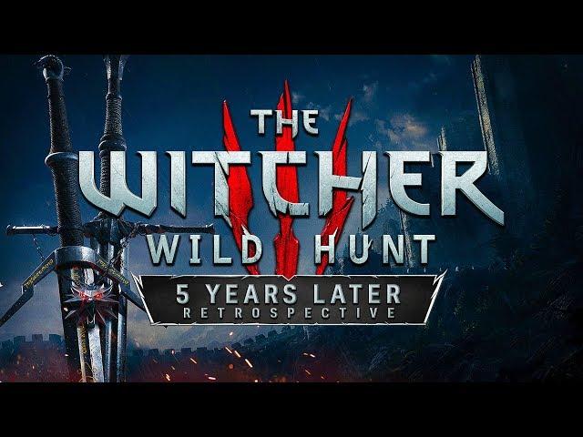 The King of RPGs | The Witcher III: Wild Hunt - 5 Years Later (Retrospective)