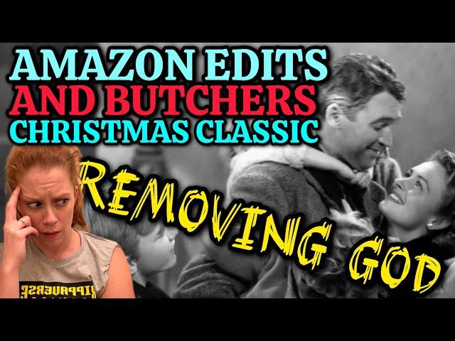 REMOVING GOD! Amazon BUTCHERS Christmas Classic “Its A Wonderful Life” - Chrissie Mayr Reacts