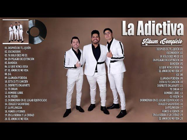 La Adictiva Grandes Exitos Mix 2024 ~ Las Mejores Canciones de La Adictiva ~ Álbum Completo Popular