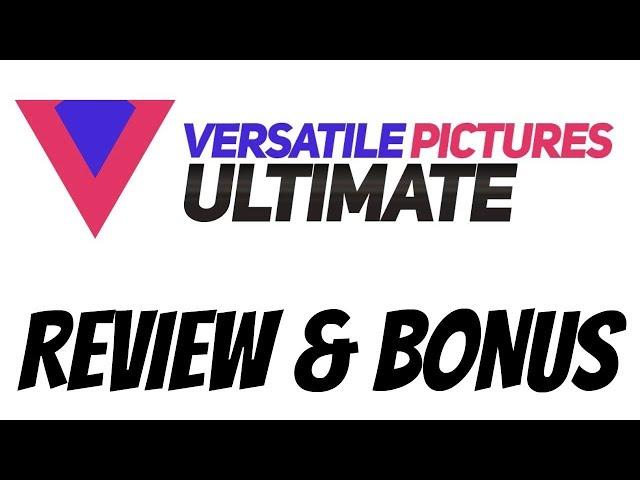 Versatile Pictures Ultimate Review Bonus - 20000+ High Resolution Versatile Pictures