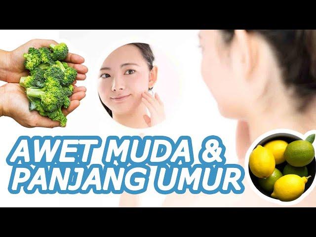 Awet Muda dan Panjang Umur dengan Konsumsi Ini!