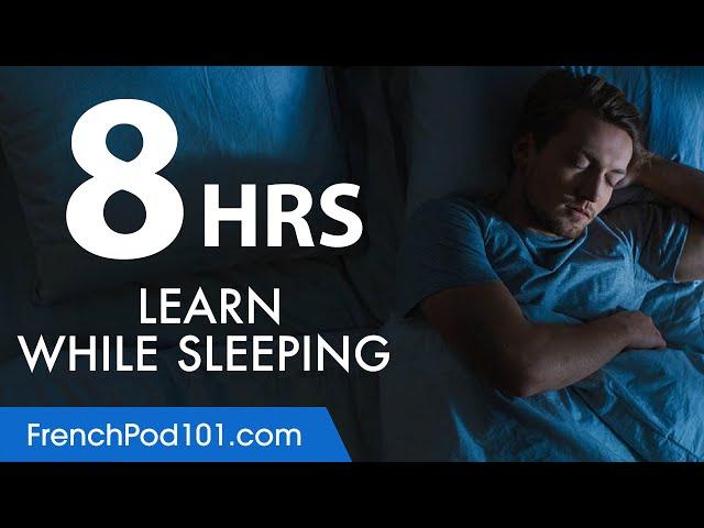 Learn French While Sleeping 8 Hours - Learn ALL Basic Vocabulary