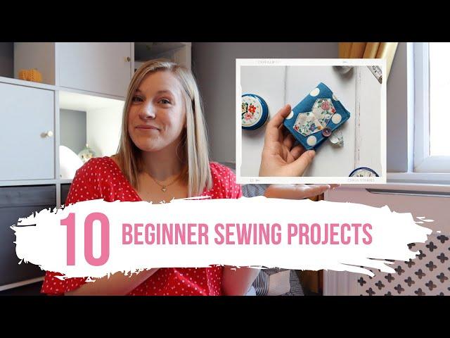 10 Beginner Sewing Projects - Quick & Easy!