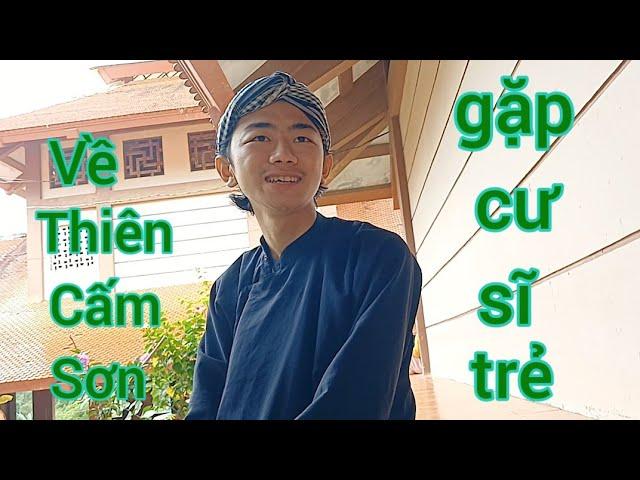 Về Thiên Cấm Sơn - An Giang | Gặp cư sĩ trẻ.