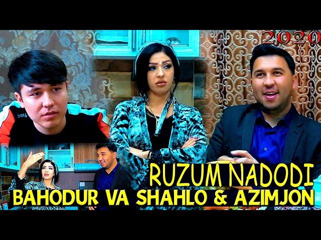 БАХОДУР ВА ШАХЛО & АЗИМЧОН - РУЗУМ НАДОДИ 2020 | BAHODUR VA SHAHLO & AZIMJON - RUZUM NADODI 2020