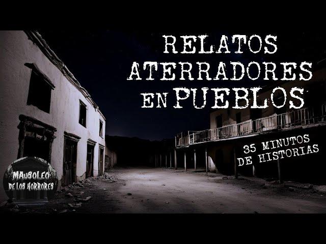 RELATOS PARANORMALES EN PUEBLOS VOL 4 | HISTORIAS DE TERROR