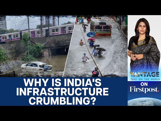 Indian Infrastructure Crumbles after Rains: How do we Fix this? | Vantage with Palki Sharma