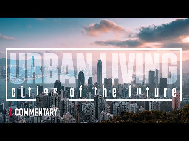 Urban Living: Cities of the Future