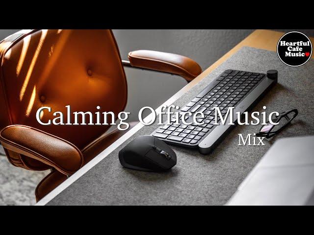 Calming Office Music Mix【For Work / Study】Restaurants BGM, Lounge Music, shop BGM.