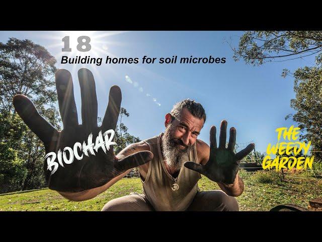 BIOCHAR - Building homes for soil microbes