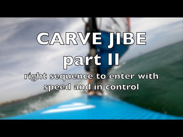 Carve Jibe - part II - Initiation for a fully planning Carve Jibe