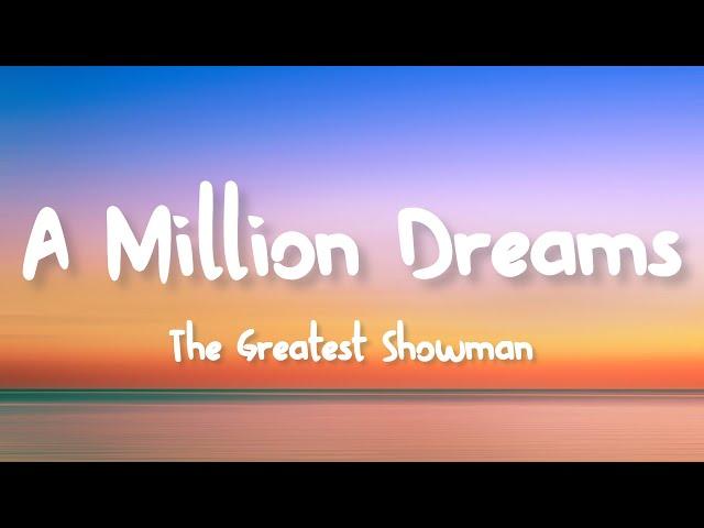 The Greatest Showman - A Million Dreams (Lyrics)