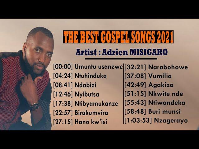 The Greatest gospel songs Of Adrien MISIGARO (Playlist 2021)